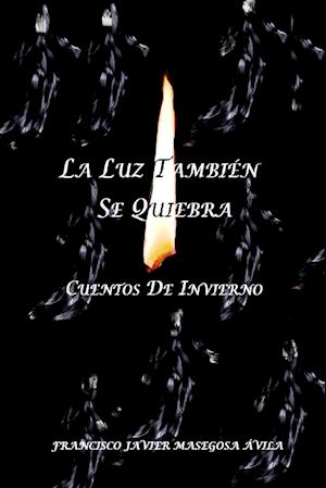 La Luz Tambien Se Quiebra