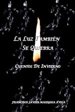 La Luz Tambien Se Quiebra