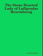 The Stone Hearted Lady of Lufigendas Hearmbeorg