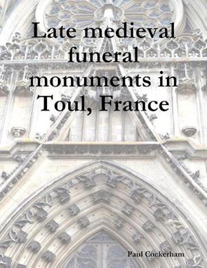 Late Medieval Funeral Monuments in Toul, France
