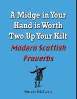 A Midge in Your Hand is Worth Two Up Your Kilt. Modern Scottish Proverbs