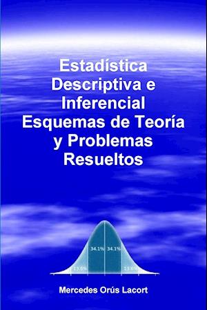 Estadistica Descriptiva E Inferencial - Esquemas de Teoria y Problemas Resueltos