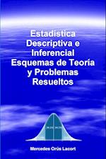 Estadistica Descriptiva E Inferencial - Esquemas de Teoria y Problemas Resueltos