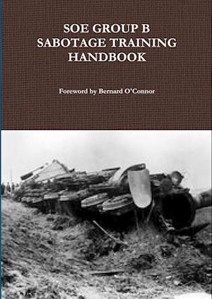 SOE GROUP B SABOTAGE TRAINING HANDBOOK