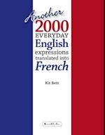 Another 2000 Everyday English Expressions Translated Into French