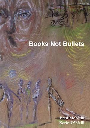 Books Not Bullets