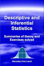 Descriptive and Inferential Statistics - Summaries of theory and Exercises solved