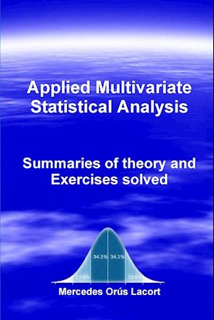 Applied Multivariate Statistical Analysis - Summaries of theory and Exercises solved