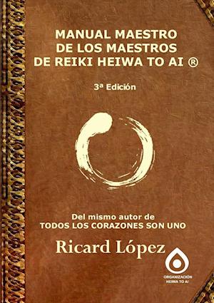 Manual Maestro de Los Maestros de Reiki Heiwa to AI (R)