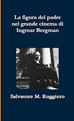 La figura del Padre nel grande Cinema di Ingmar Bergman