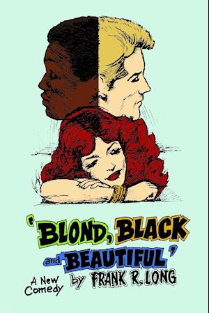 BLOND, BLACK AND BEAUTIFUL