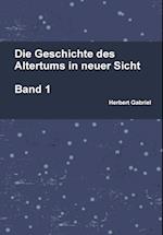 Die Geschichte des Altertums in neuer Sicht Band 1