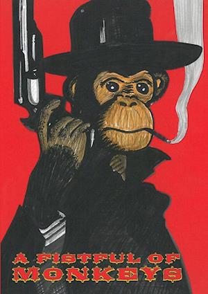 A Fistful Of Monkeys