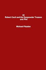 22 Robert Cecil and the Gunpowder Treason and Plot 