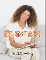 The Hand That Life Deals Us