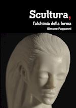 Scultura, L'Alchimia Della Forma