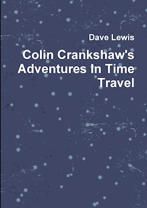 Colin Crankshaw's Adventures in Time Travel