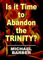 Is It Time to Abandon the Trinity?