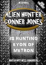 Alien Hunter Conner Jones - Eyon of Metron