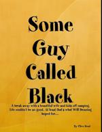 Some Guy Called Black