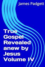 True Gospel Revealed anew by Jesus Vol IV