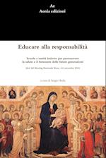 Educare alla responsabilit^. Scuola e sanit^ insieme per promuovere la salute e il benessere delle future generazioni (Atti del Meeting Nazionale Siena, 4-6 settembre 2014)