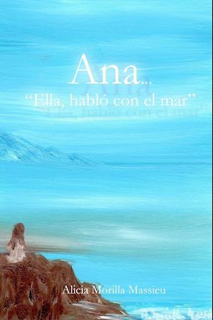 Ana... Ella hablo con el Mar