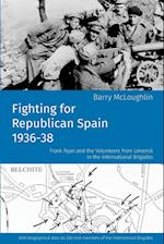 Fighting for Republican Spain 1936-38