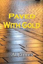 PAVED WITH GOLD