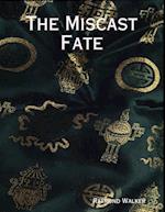 Miscast Fate