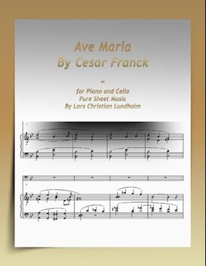 Ave Maria By Cesar Franck-for Piano and Cello Pure Sheet Music By Lars Christian Lundholm