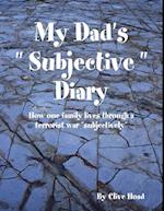 My Dad's " Subjective " Diary