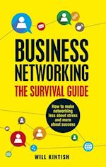 Business Networking: The Survival Guide