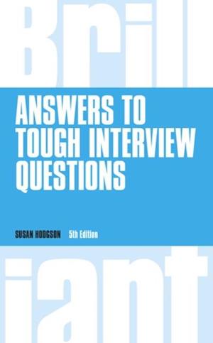 Brilliant Answers to Tough Interview Questions