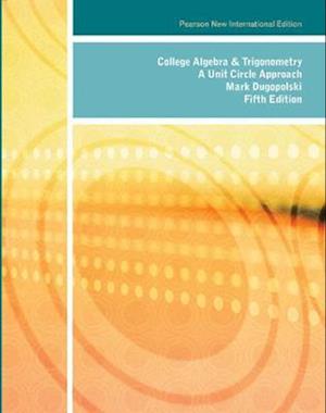 College Algebra and Trigonometry: A Unit Circle Approach