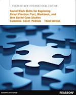 Social Work Skills for Beginning Direct Practice: Text, Workbook, and Interactive Web Based Case Studies