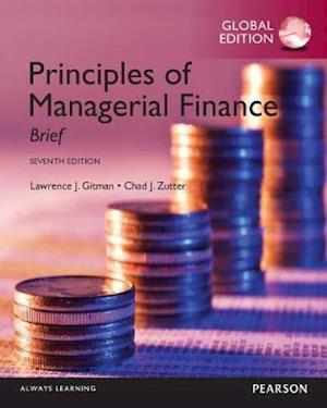 Principles of Managerial Finance: Brief, Global Edition