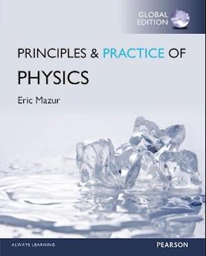 Principles and Practice of Physics, Global Edition + Mastering Physics with Pearson eText