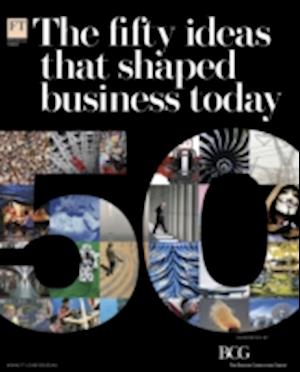 50 Ideas that Shaped Business Today