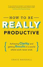 How to be REALLY Productive