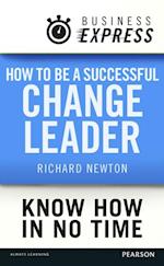 Business Express: How to be a successful Change Leader