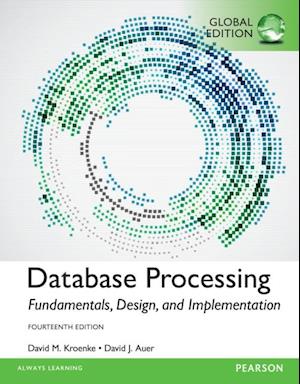 Database Processing: Fundamentals, Design, and Implementation, Global Edition