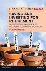 Financial Times Guide to Saving and Investing for Retirement, The