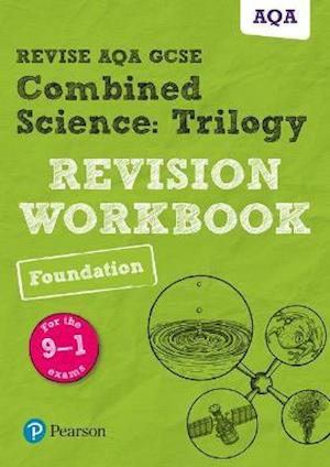 Pearson REVISE AQA GCSE Combined Science Foundation: Trilogy Revision Workbook - 2023 and 2024 exams