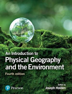 Introduction to Physical Geography and the Environment, An