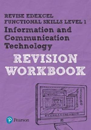 Pearson REVISE Edexcel Functional Skills ICT Level 1 Workbook