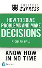 Business Express: How Solve Problems and Make Decisions