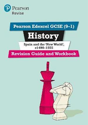 Pearson REVISE Edexcel GCSE History Spain and the New World Revision Guide and Workbook inc online edition - 2023 and 2024 exams