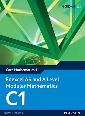 Edexcel AS and A Level Modular Mathematics Core Mathematics C1 eBook edition