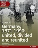 Edexcel A Level History, Paper 3: Germany, 1871-1990: united, divided and re-united eBook